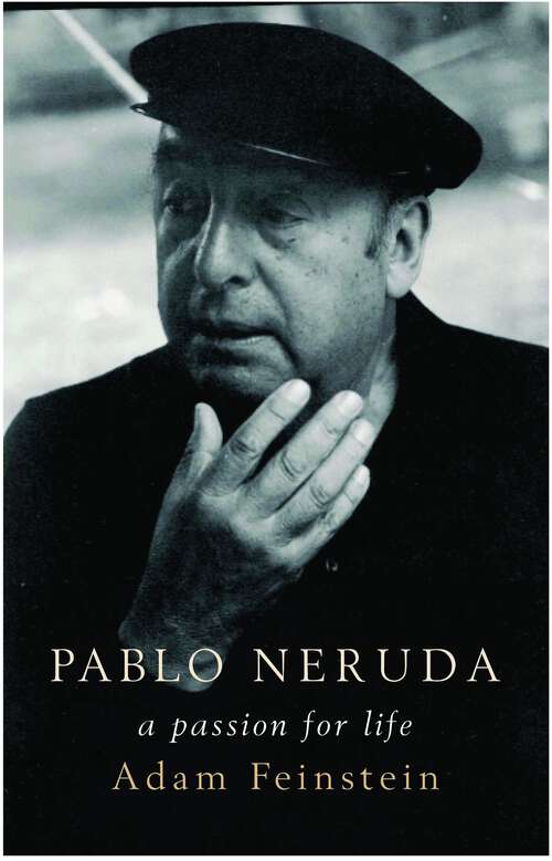 Book cover of Pablo Neruda: A Passion For Life