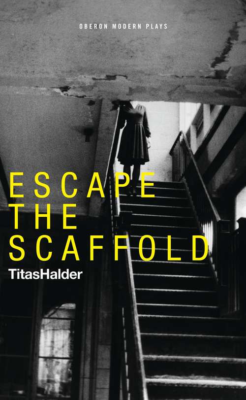 Book cover of Escape the Scaffold (Oberon Modern Plays)