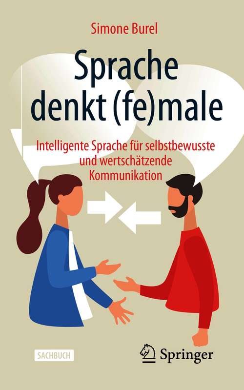 Book cover of Sprache denkt (fe)male: Intelligente Sprache für selbstbewusste und wertschätzende Kommunikation (2. Aufl. 2021)