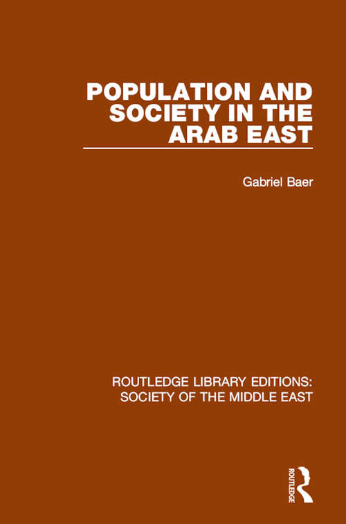 Book cover of Population and Society in the Arab East (Routledge Library Editions: Society of the Middle East)