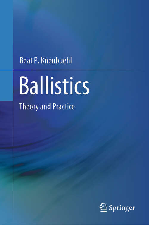 Book cover of Ballistics: Theory and Practice (2024)