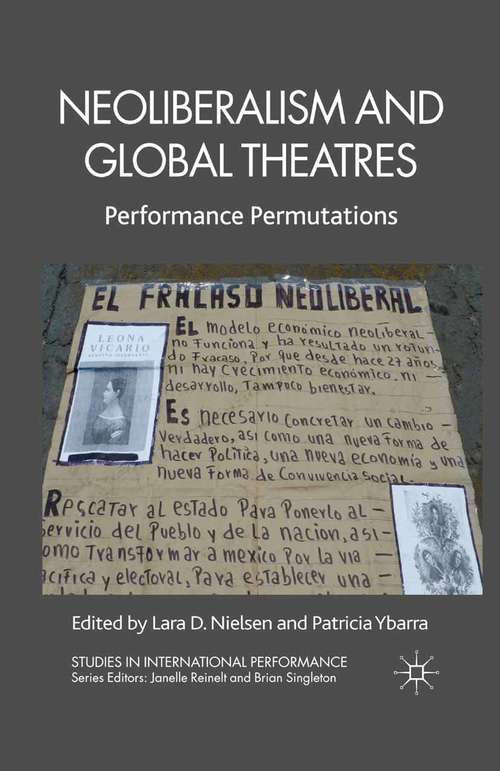 Book cover of Neoliberalism and Global Theatres: Performance Permutations (2012) (Studies in International Performance)