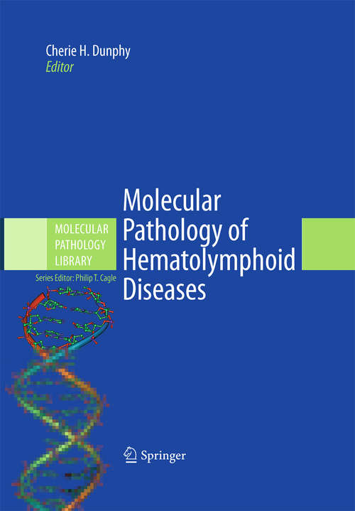 Book cover of Molecular Pathology of Hematolymphoid Diseases (2010) (Molecular Pathology Library #4)