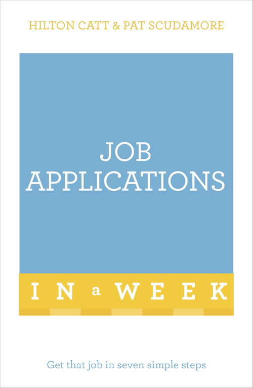 Book cover of Job Applications In A Week: Get That Job In Seven Simple Steps (TYW)
