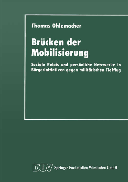 Book cover of Brücken der Mobilisierung: Soziale Relais und persönliche Netzwerke in Bürgerinitiativen gegen militärischen Tiefflug (1993) (DUV Sozialwissenschaft)