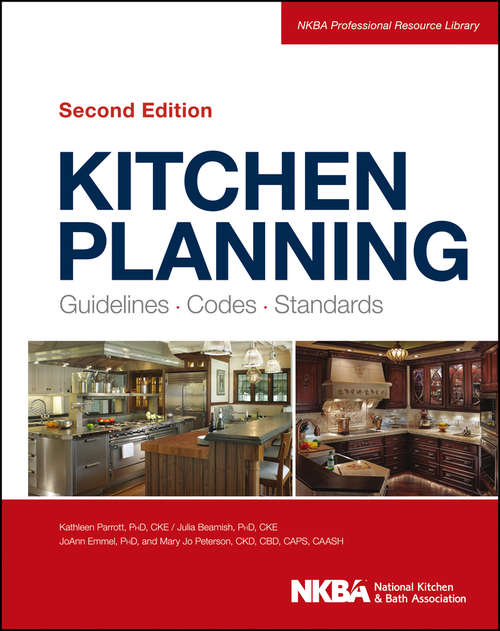 Book cover of Kitchen Planning: Guidelines, Codes, Standards (2) (NKBA Professional Resource Library)