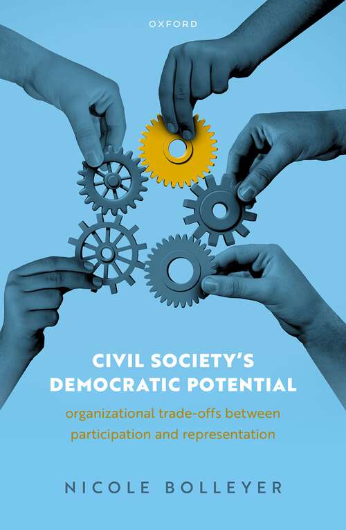 Book cover of Civil Society's Democratic Potential: Organizational Trade-offs between Participation and Representation