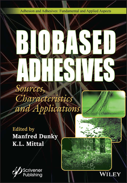 Book cover of Biobased Adhesives: Sources, Characteristics, and Applications (Adhesion and Adhesives: Fundamental and Applied Aspects)