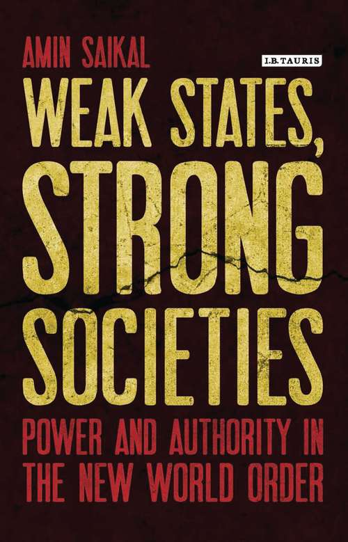 Book cover of Weak States, Strong Societies: Power and Authority in the New World Order (Library of International Relations)