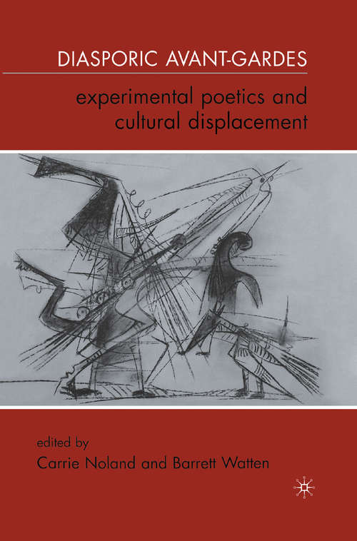 Book cover of Diasporic Avant-Gardes: Experimental Poetics and Cultural Displacement (1st ed. 2009)