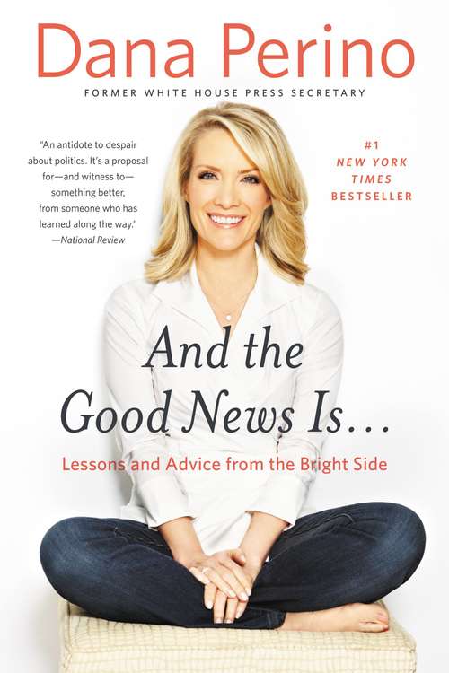 Book cover of And the Good News Is...: Lessons and Advice from the Bright Side