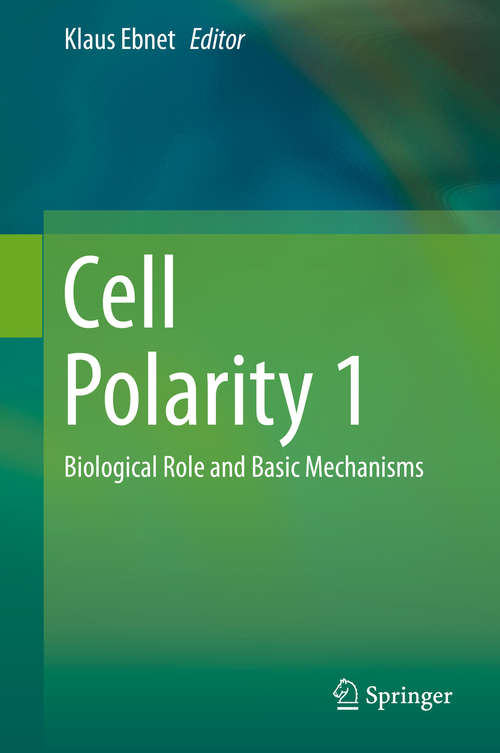 Book cover of Cell Polarity 1: Biological Role and Basic Mechanisms (2015)