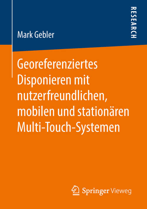 Book cover of Georeferenziertes Disponieren mit nutzerfreundlichen, mobilen und stationären Multi-Touch-Systemen