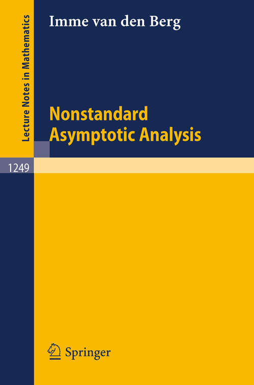 Book cover of Nonstandard Asymptotic Analysis (1987) (Lecture Notes in Mathematics #1249)