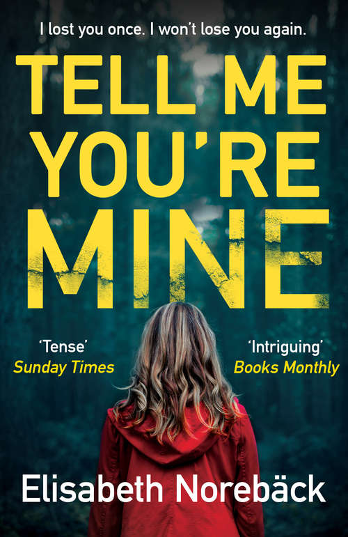 Book cover of Tell Me You're Mine: The chilling international bestseller