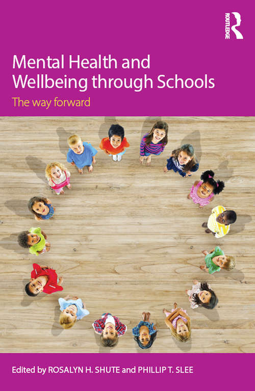 Book cover of Mental Health and Wellbeing through Schools: The Way Forward