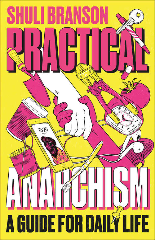 Book cover of Practical Anarchism: A Guide for Daily Life