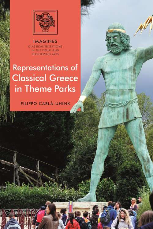 Book cover of Representations of Classical Greece in Theme Parks (IMAGINES – Classical Receptions in the Visual and Performing Arts)