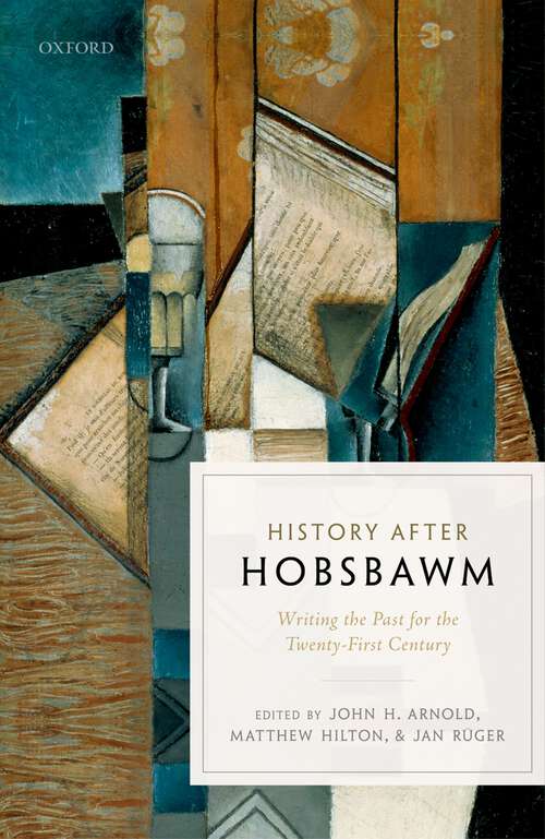Book cover of History after Hobsbawm: Writing the Past for the Twenty-First Century