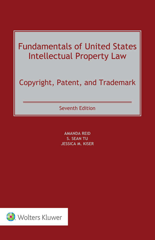 Book cover of Fundamentals of United States Intellectual Property Law: Copyright, Patent, and Trademark