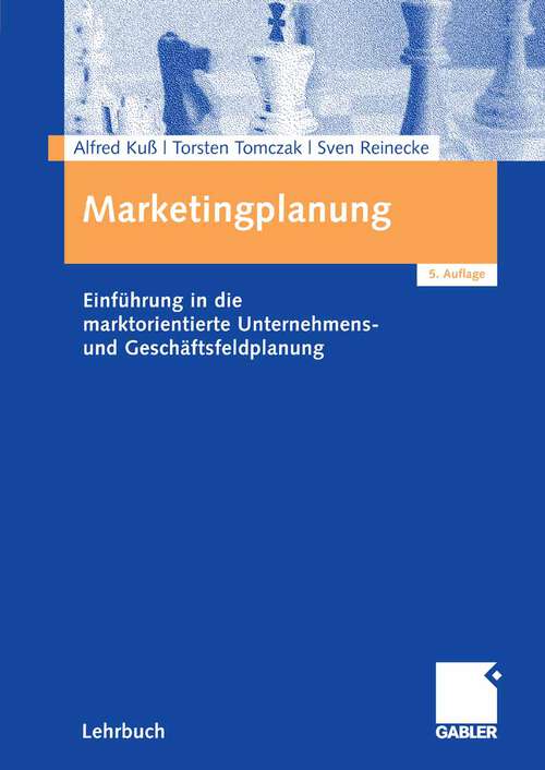 Book cover of Marketingplanung: Einführung in die marktorientierte Unternehmens- und Geschäftsfeldplanung (5Aufl. 2007)