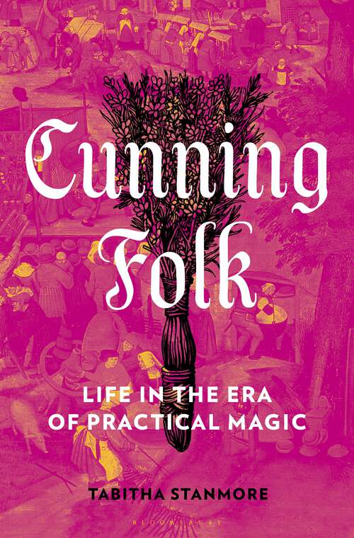 Book cover of Cunning Folk: Life in the Era of Practical Magic