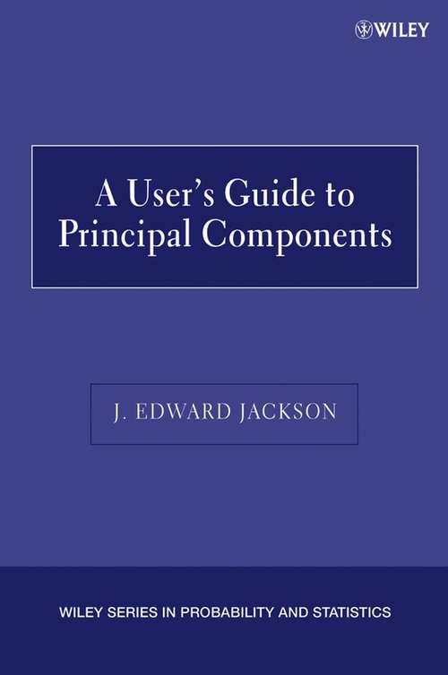 Book cover of A User's Guide to Principal Components (Wiley Series in Probability and Statistics #587)