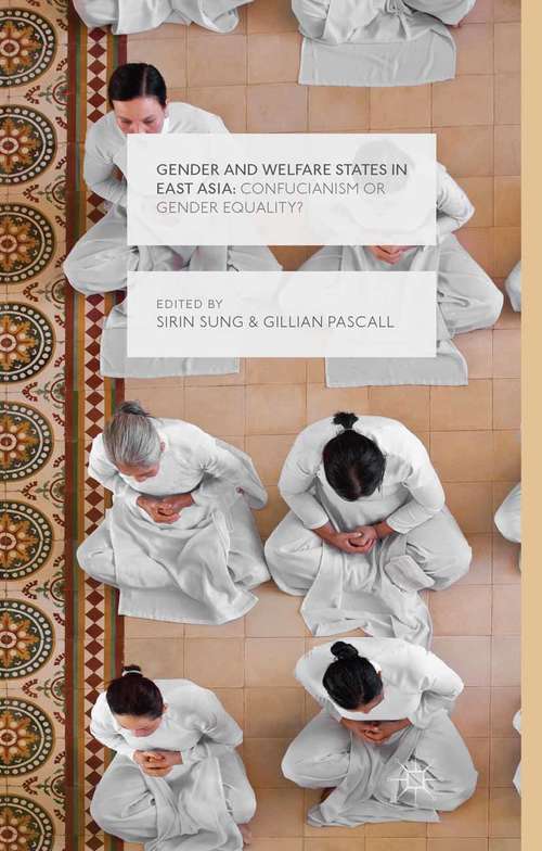 Book cover of Gender and Welfare States in East Asia: Confucianism or Gender Equality? (2014)