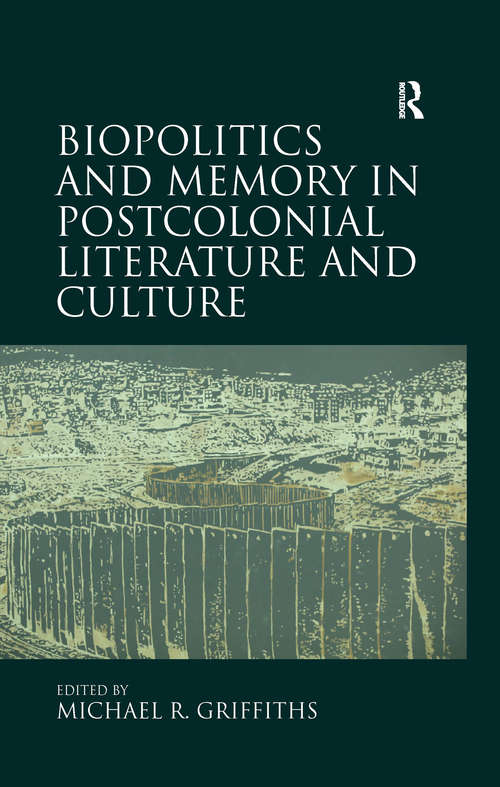 Book cover of Biopolitics and Memory in Postcolonial Literature and Culture