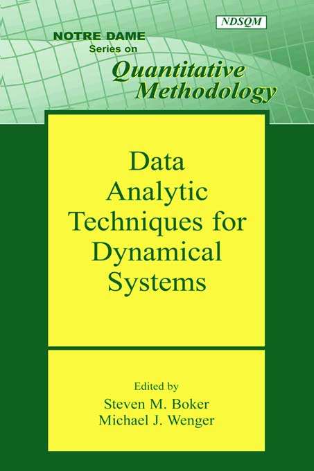 Book cover of Data Analytic Techniques for Dynamical Systems (Notre Dame Series On Quantitative Methodology Ser.)