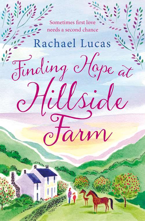 Book cover of Finding Hope at Hillside Farm: The Heartwarming Feel-Good Story from the Author of Sealed With a Kiss