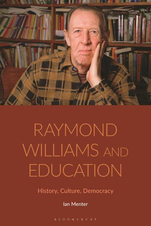 Book cover of Raymond Williams and Education: History, Culture, Democracy