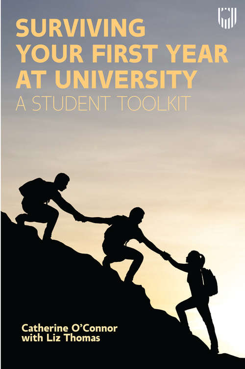 Book cover of Surviving Your First Year at University: A Student Toolkit