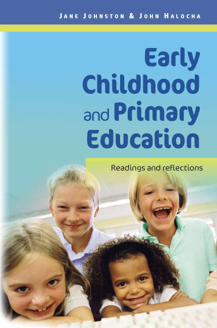 Book cover of Early Childhood and Primary Education: Readings And Reflections (UK Higher Education OUP  Humanities & Social Sciences Education OUP)