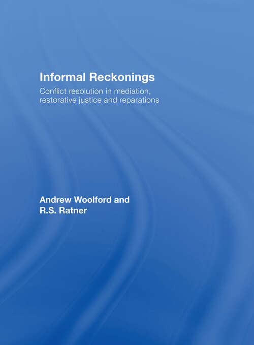 Book cover of Informal Reckonings: Conflict Resolution in Mediation, Restorative Justice, and Reparations