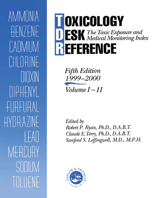 Book cover of Toxicology Desk Reference: The Toxic Exposure & Medical Monitoring Index (5)