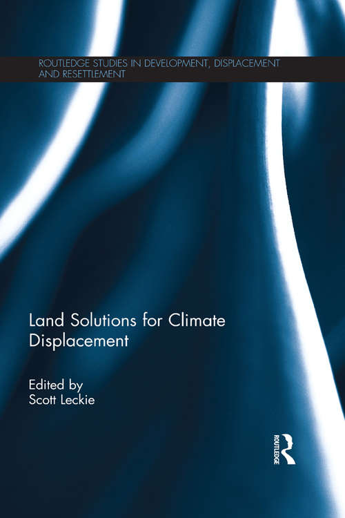 Book cover of Land Solutions for Climate Displacement (Routledge Studies in Development, Displacement and Resettlement)