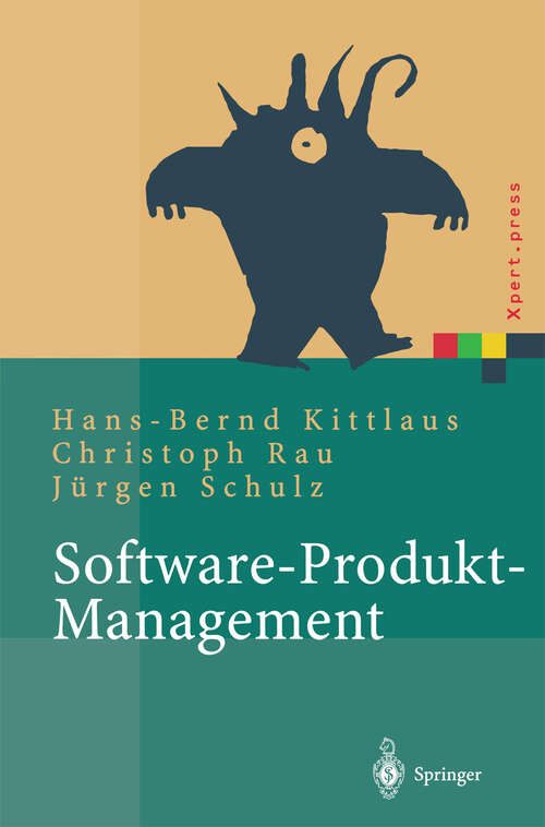 Book cover of Software-Produkt-Management: Nachhaltiger Erfolgsfaktor bei Herstellern und Anwendern (2004) (Xpert.press)