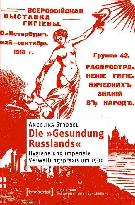 Book cover of Die »gesundung Russlands«: Hygiene Und Imperiale Verwaltungspraxis Um 1900 (1800 | 2000. Kulturgeschichten Der Moderne Ser. #14)