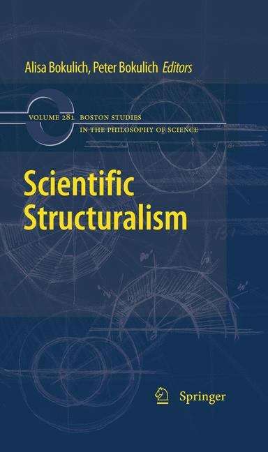 Book cover of Scientific Structuralism (2011) (Boston Studies in the Philosophy and History of Science #281)