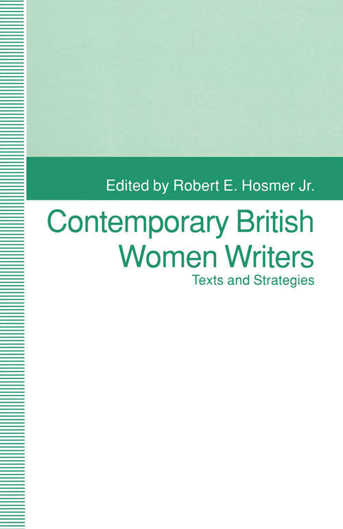 Book cover of Contemporary British Women Writers: Narrative Strategies (1st ed. 1993)