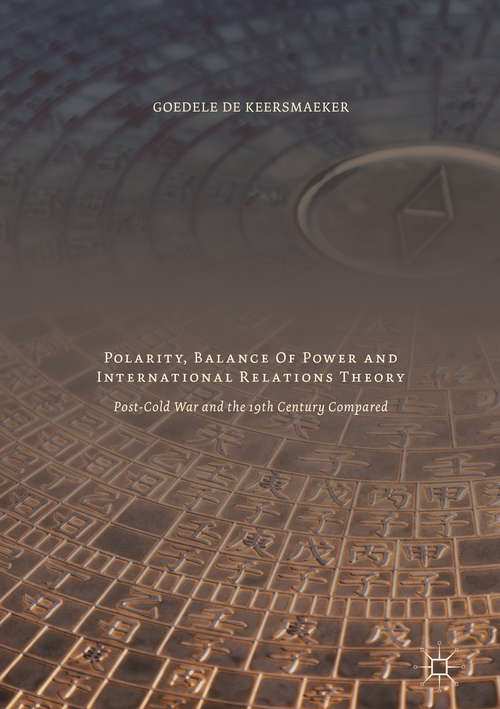 Book cover of Polarity, Balance of Power and International Relations Theory: Post-Cold War and the 19th Century Compared