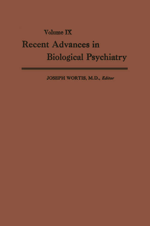 Book cover of Recent Advances in Biological Psychiatry: The Proceedings of the Twenty-First Annual Convention and Scientific Program of the Society of Biological Psychiatry, Washington, D. C., June 10–12, 1966 (1967)