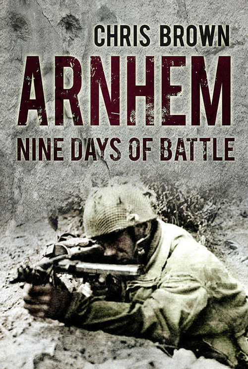 Book cover of Arnhem: Nine Days of Battle (2)