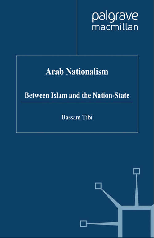 Book cover of Arab Nationalism: Between Islam and the Nation-State (3rd ed. 1997)