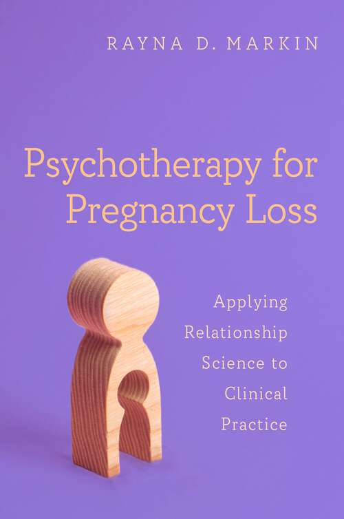 Book cover of Psychotherapy for Pregnancy Loss: Applying Relationship Science to Clinical Practice