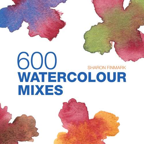 Book cover of 600 WATERCOLOUR MIXES