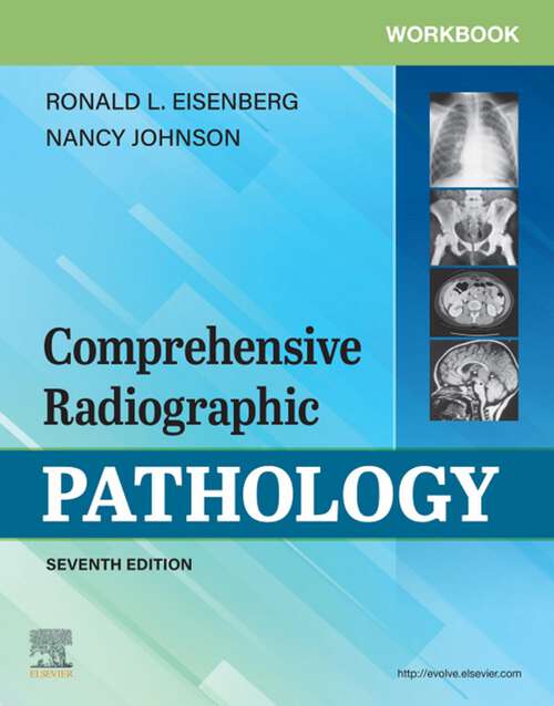 Book cover of Workbook for Comprehensive Radiographic Pathology E-Book: Workbook for Comprehensive Radiographic Pathology E-Book (7)