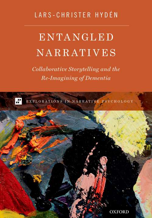 Book cover of Entangled Narratives: Collaborative Storytelling and the Re-Imagining of Dementia (Explorations in Narrative Psychology)