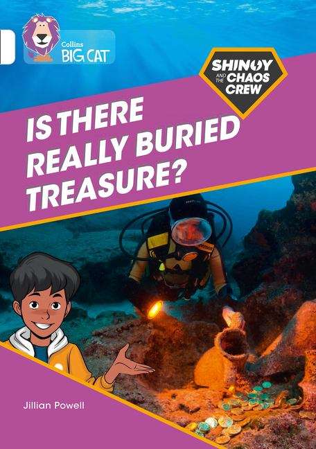 Book cover of Shinoy And The Chaos Crew: Is There Really Buried Treasure?: Band 10/white (collins Big Cat) (PDF) (Collins Big Cat Ser.)